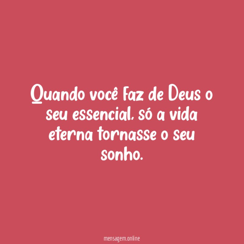 Quando você faz de Deus o seu essencial