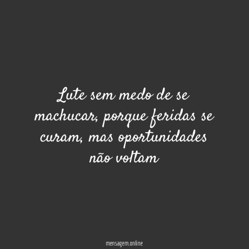 Lute sem medo de se machucar