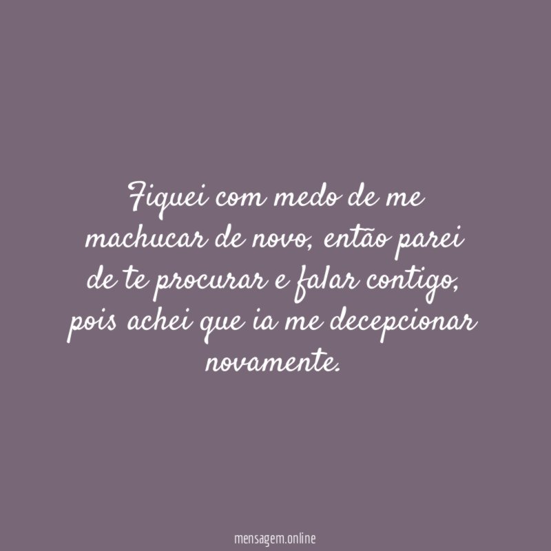 Fiquei com medo de me machucar de novo