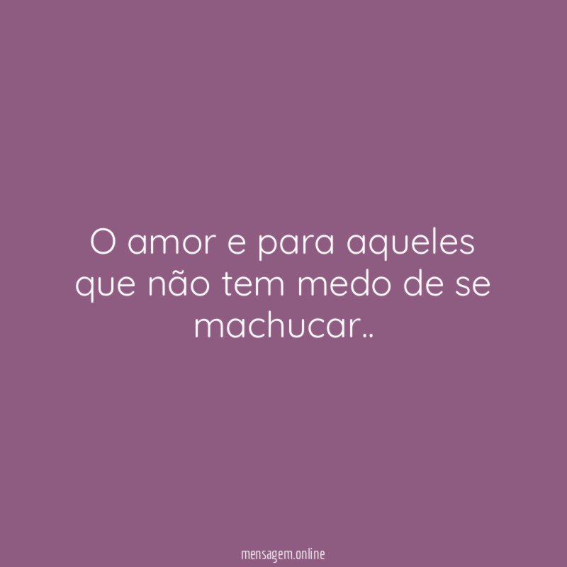 O amor e para aqueles que não tem
