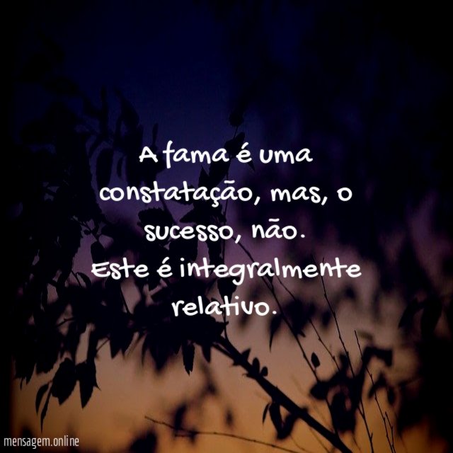 A fama é uma constatação