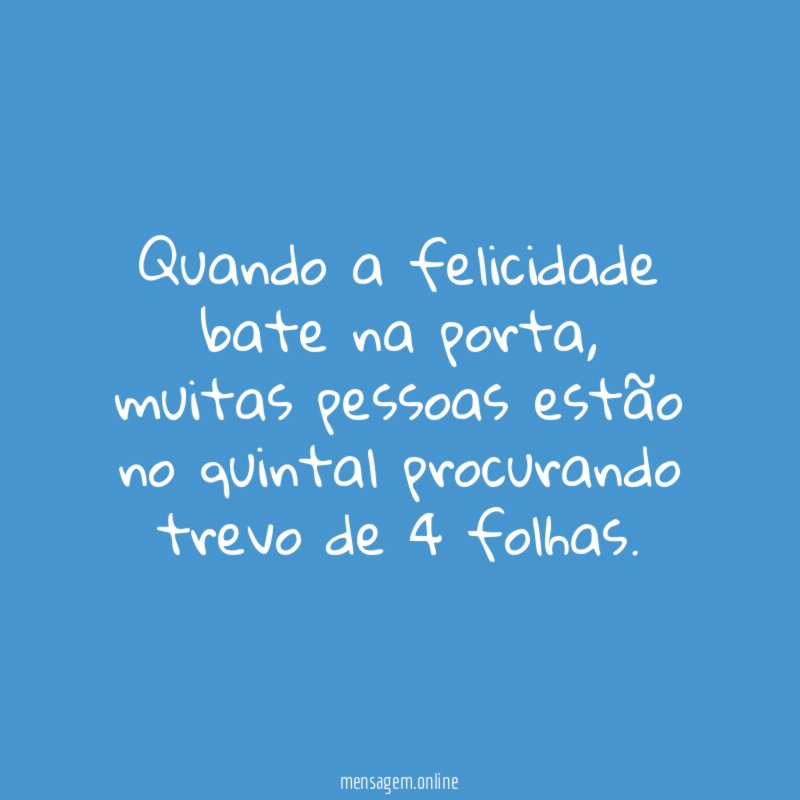 Quando a felicidade bate na porta