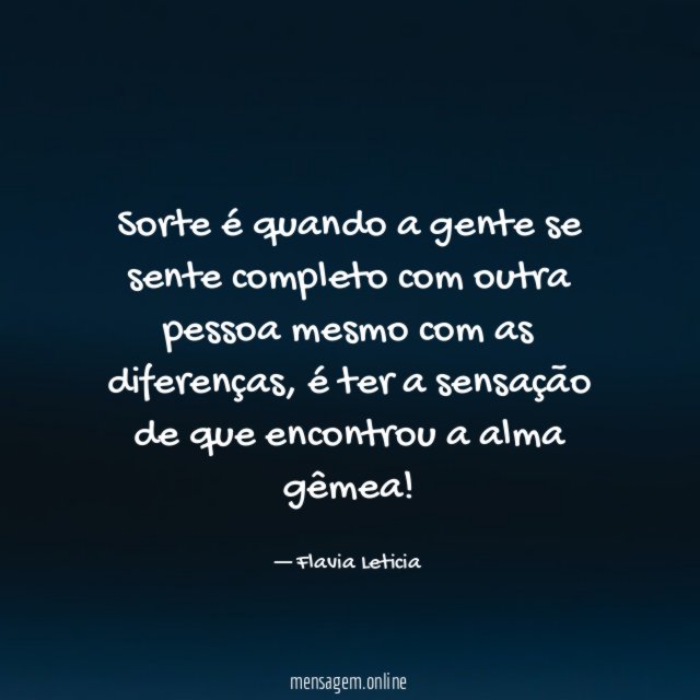 Sorte é quando a gente se sente completo