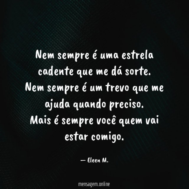 Nem sempre é uma estrela cadente que me dá sorte