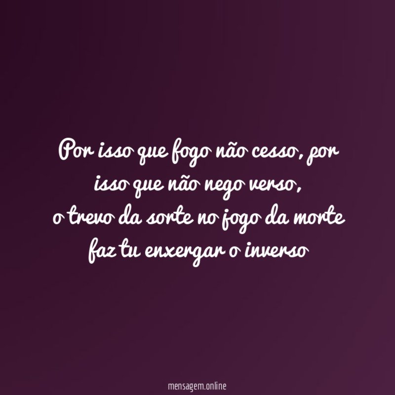 por isso que fogo não cesso