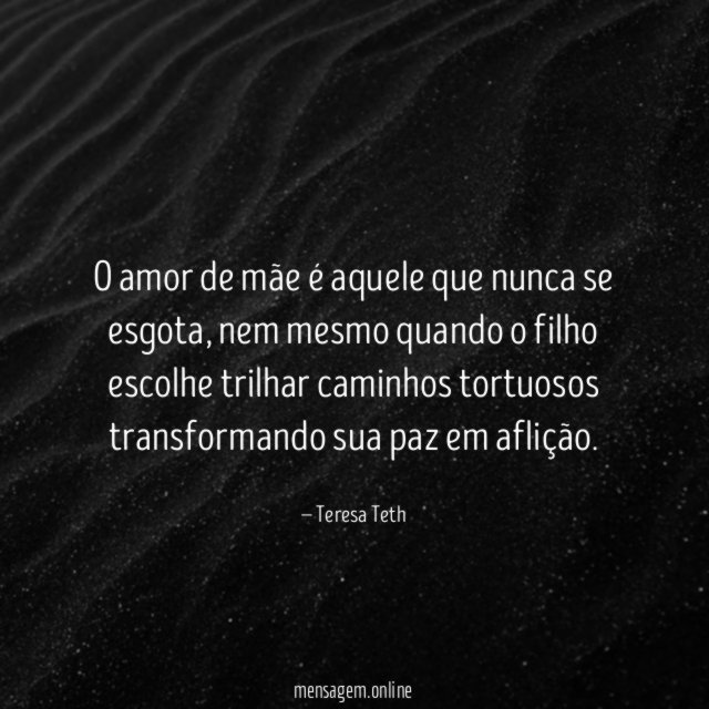 O amor de mãe é aquele que nunca se esgota