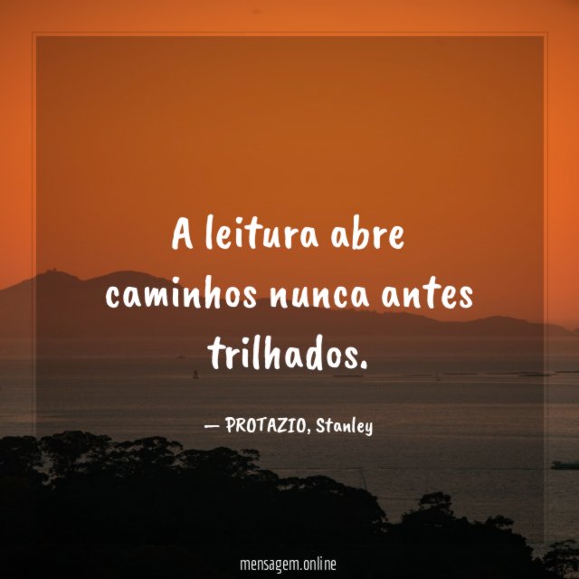 A leitura abre caminhos nunca antes trilhados