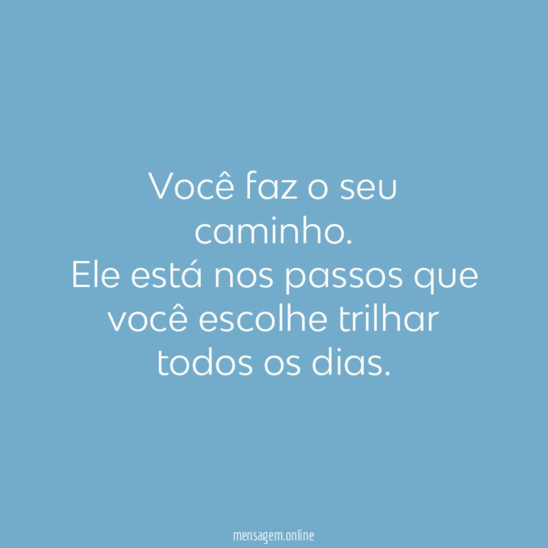 Você faz o seu caminho