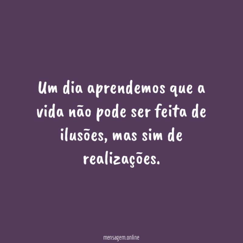 Um dia aprendemos que a vida não pode