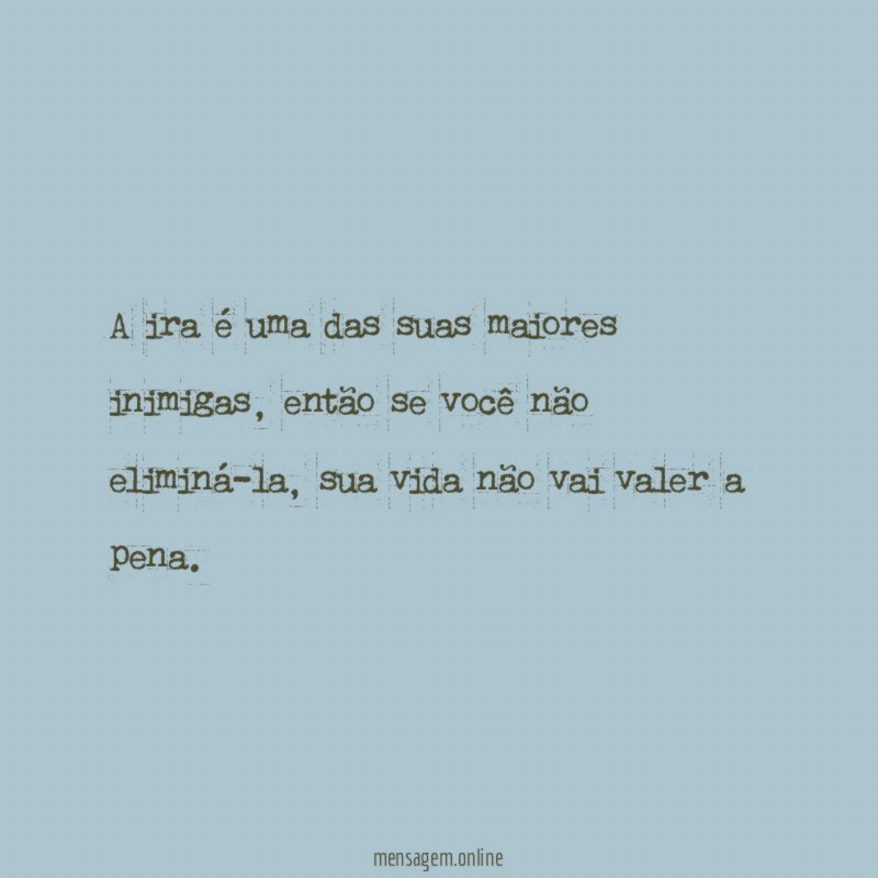 A ira é uma das suas maiores inimigas