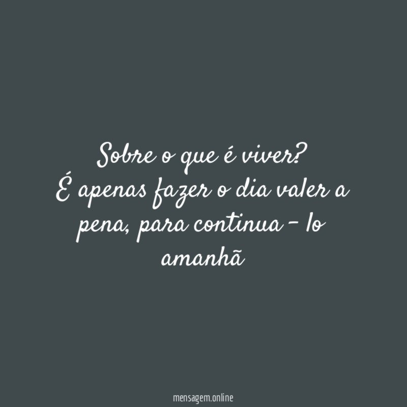 Sobre o que é viver?