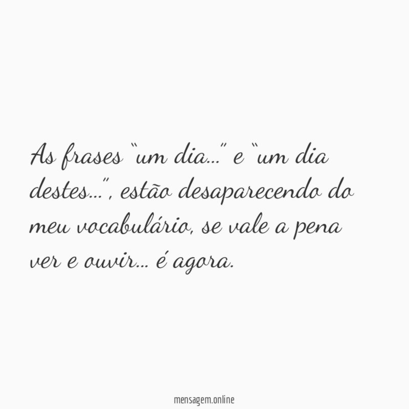 As frases “um dia