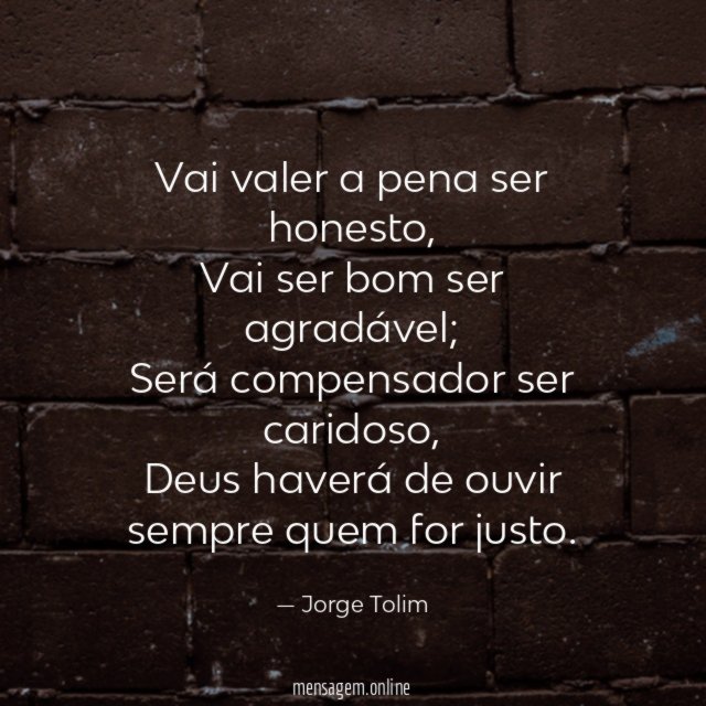 Vai valer a pena ser honesto