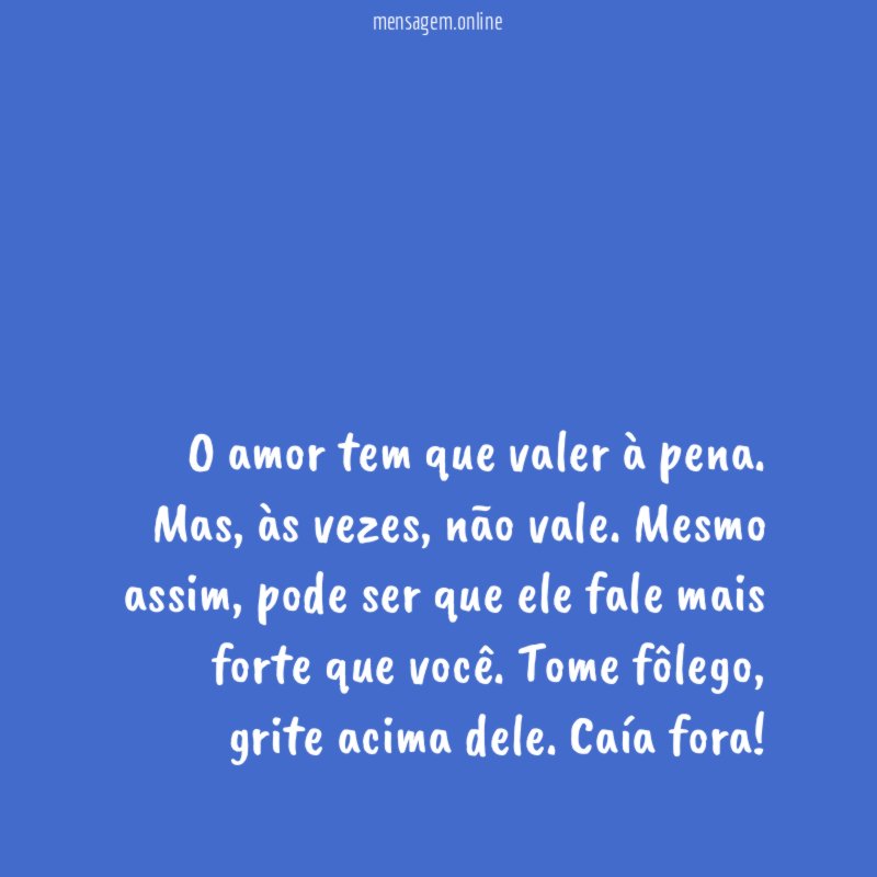 O amor tem que valer à pena