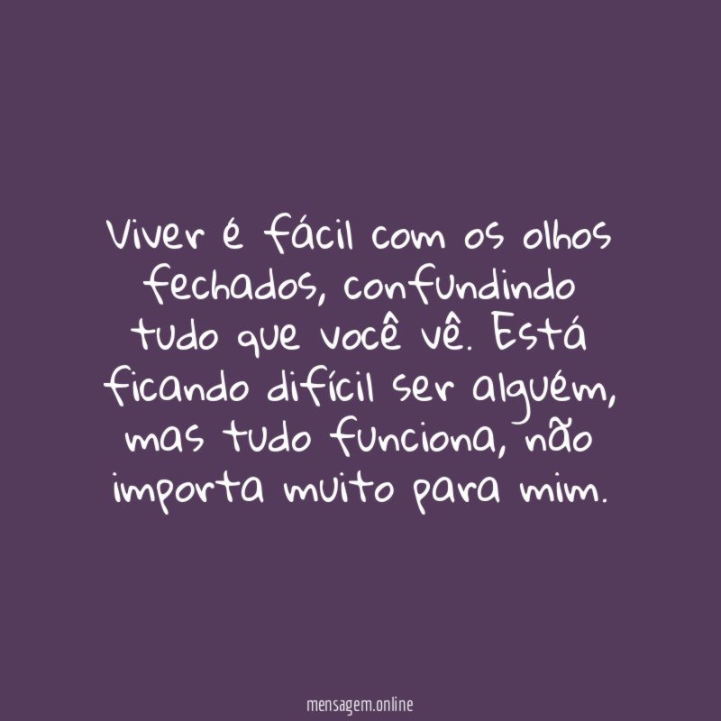 Viver é fácil com os olhos fechados
