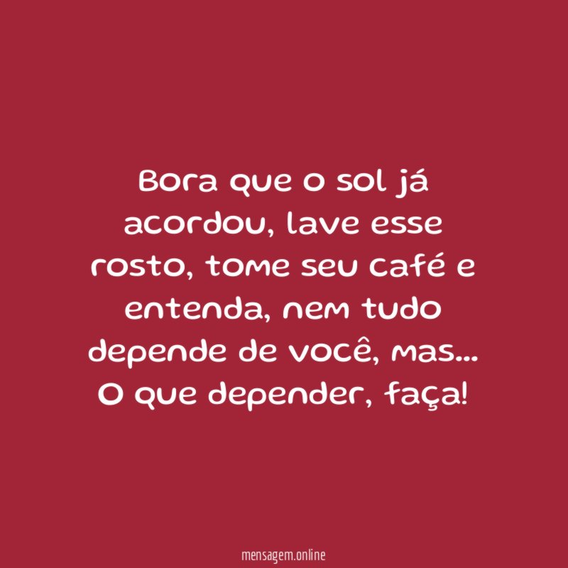 Bora que o sol já acordou