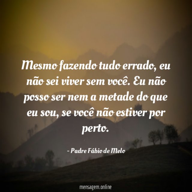 Mesmo fazendo tudo errado