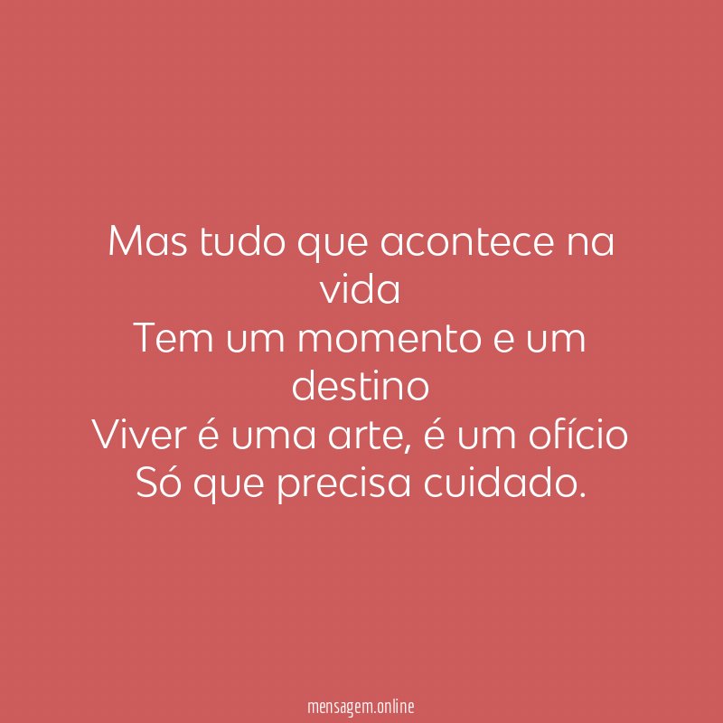 Mas tudo que acontece na vida Tem um momento