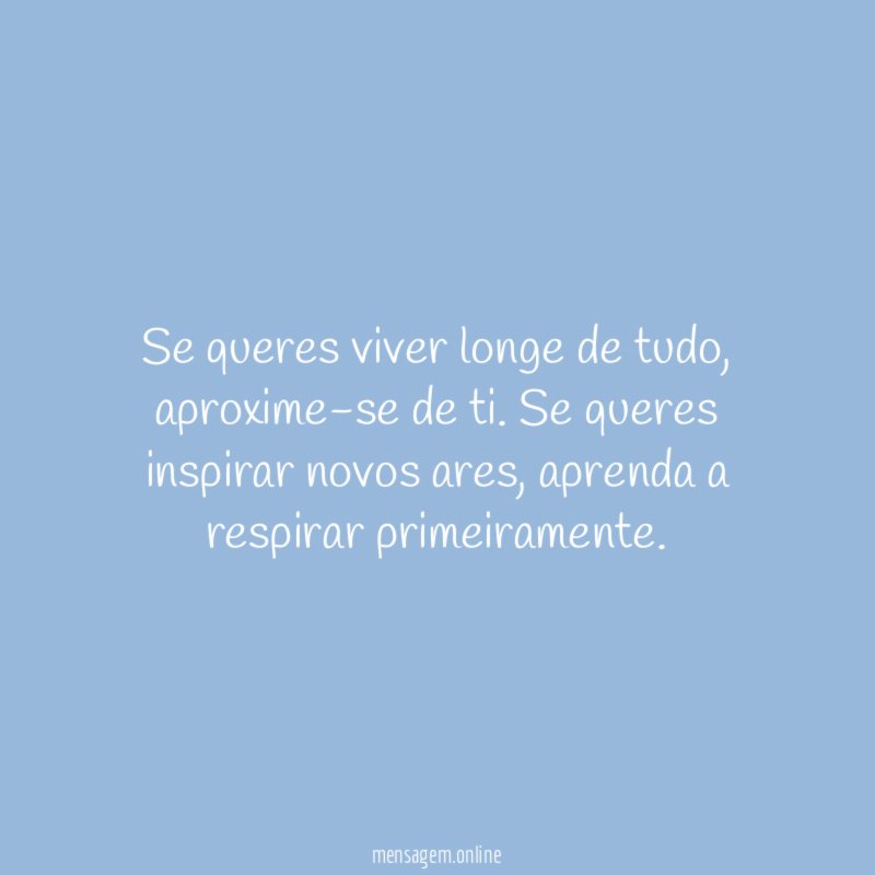 Se queres viver longe de tudo