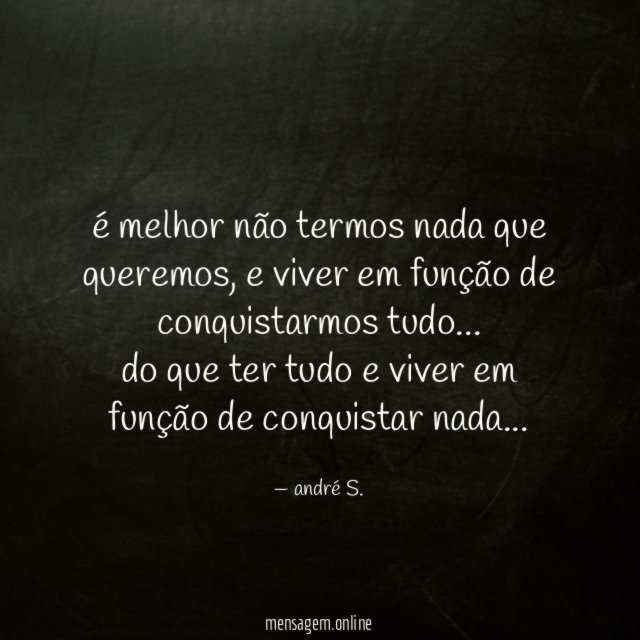 é melhor não termos nada que queremos