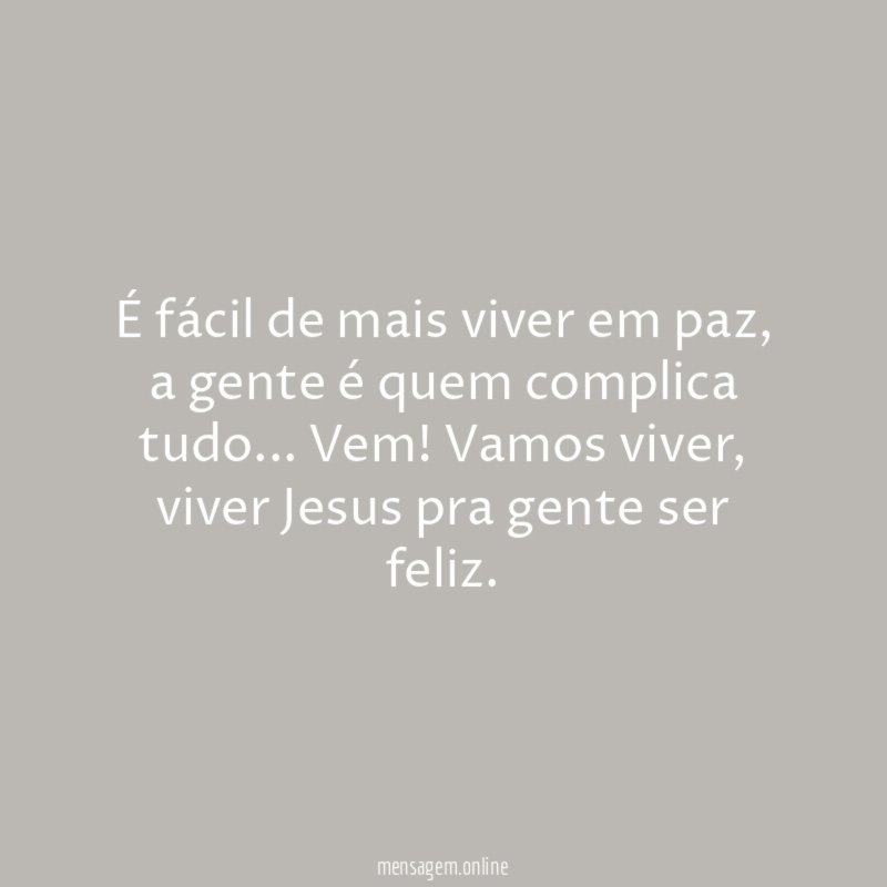 É fácil de mais viver em paz