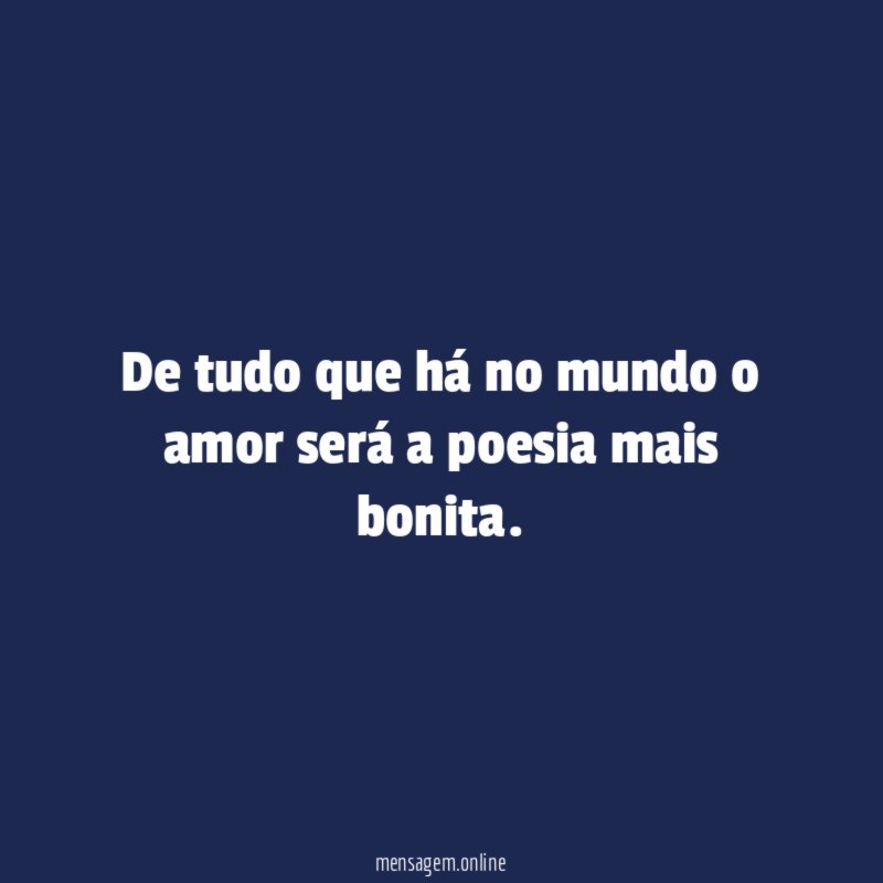 De tudo que há no mundo o amor