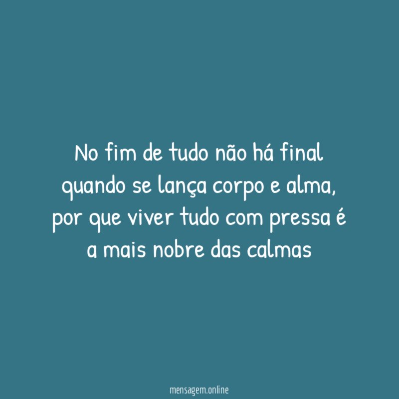 No fim de tudo não há final quando