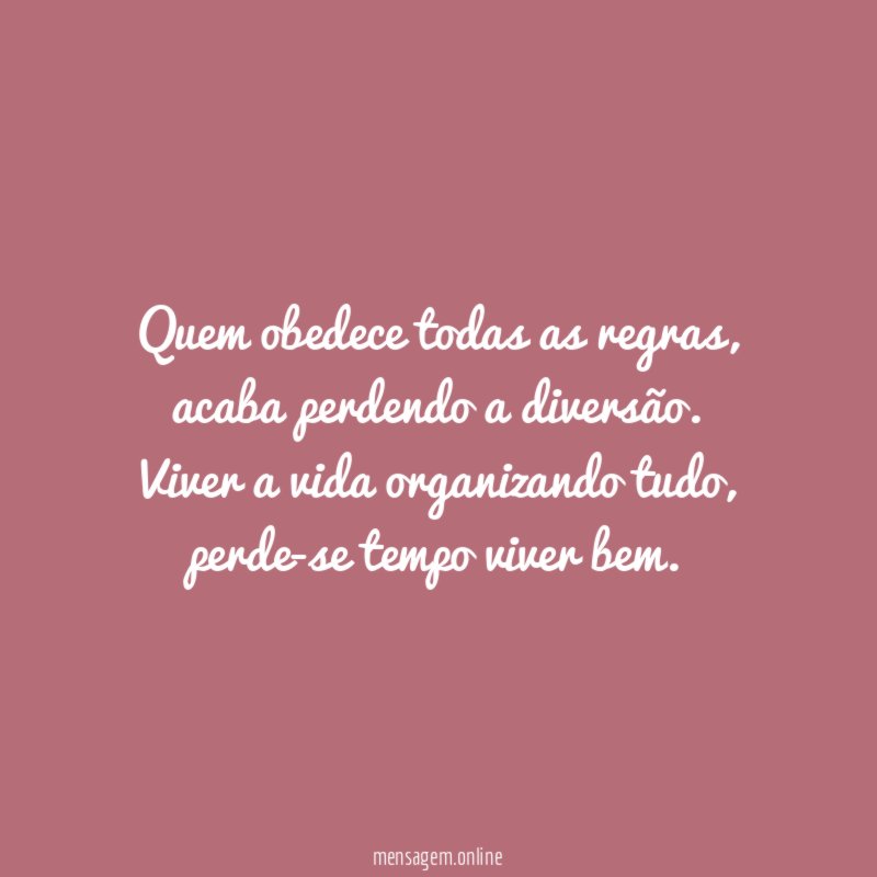 Quem obedece todas as regras