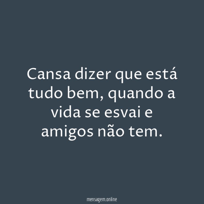 Cansa dizer que está tudo bem