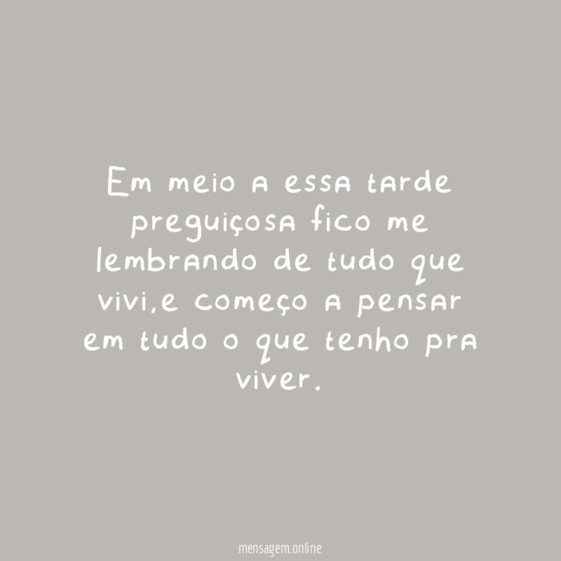 Em meio a essa tarde preguiçosa fico me