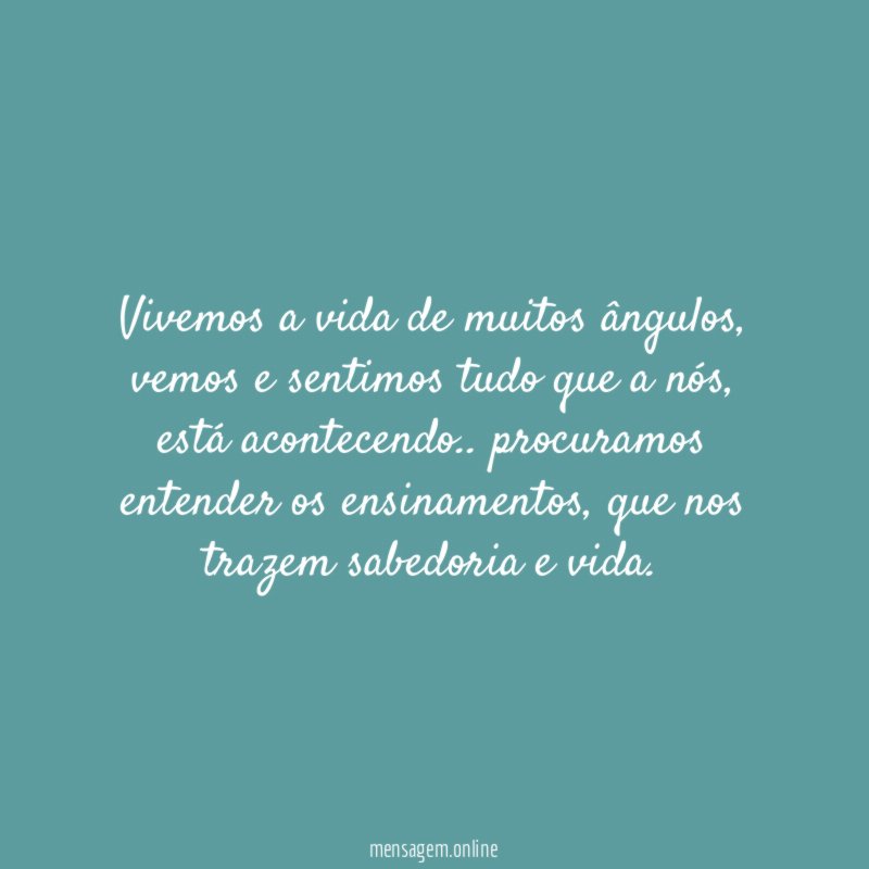 Vivemos a vida de muitos ângulos