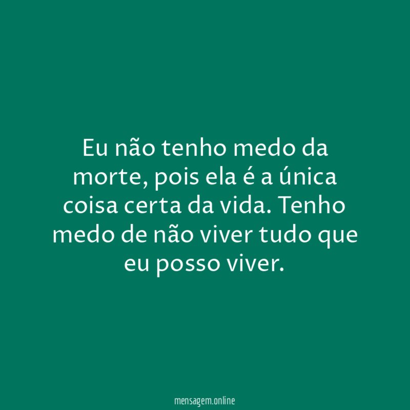 Eu não tenho medo da morte
