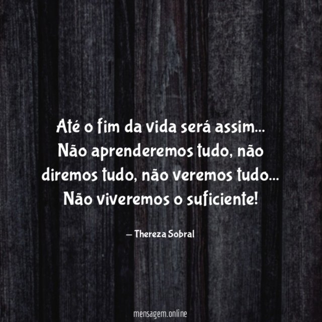 Até o fim da vida será assim
