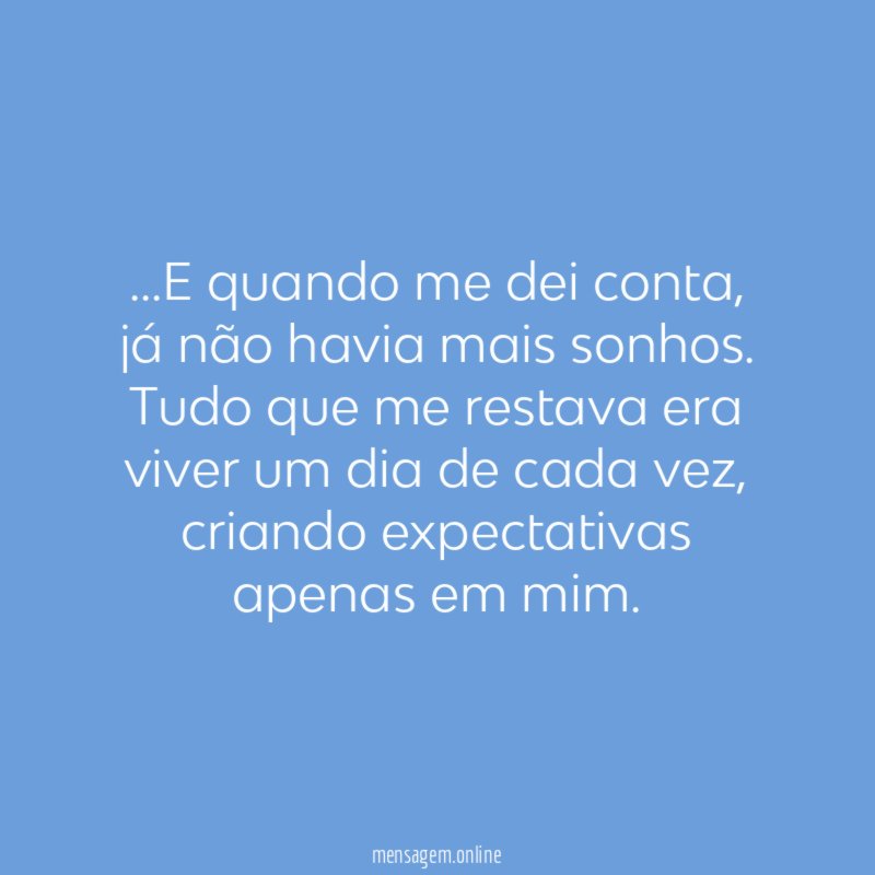 E quando me dei conta