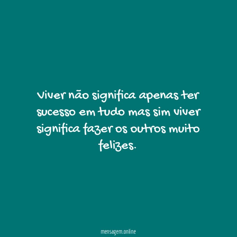 Viver não significa apenas ter sucesso em tudo