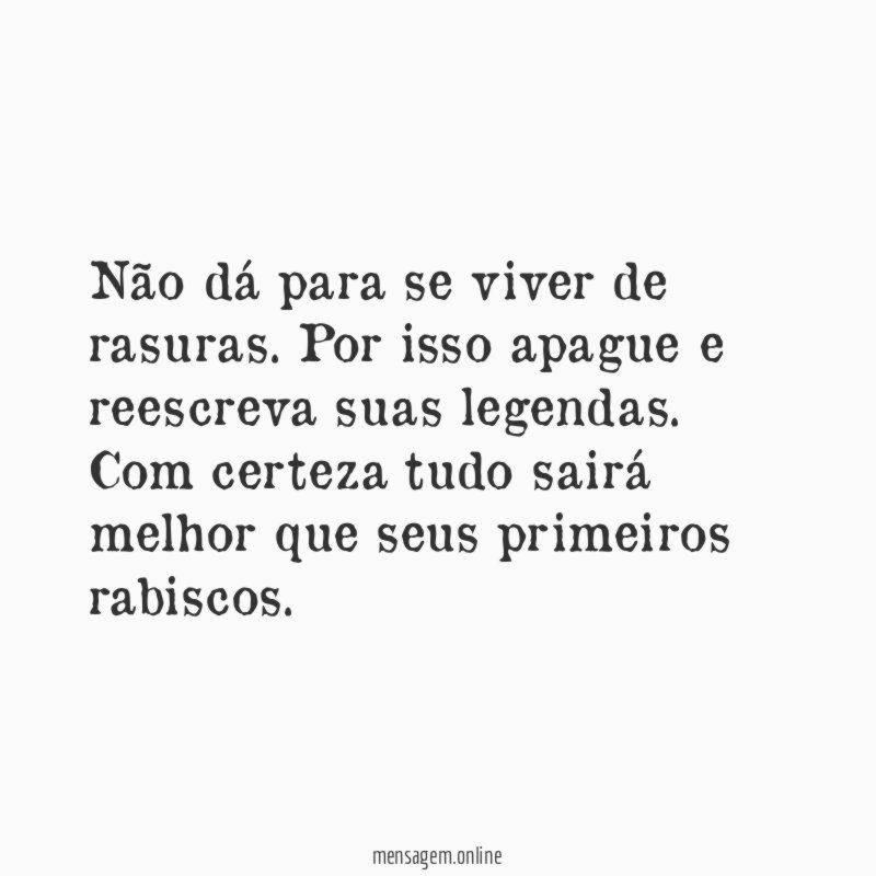 Não dá para se viver de rasuras