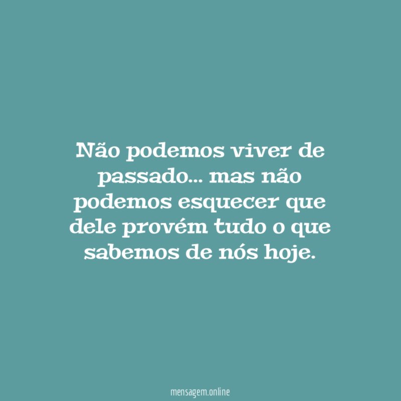 Não podemos viver de passado
