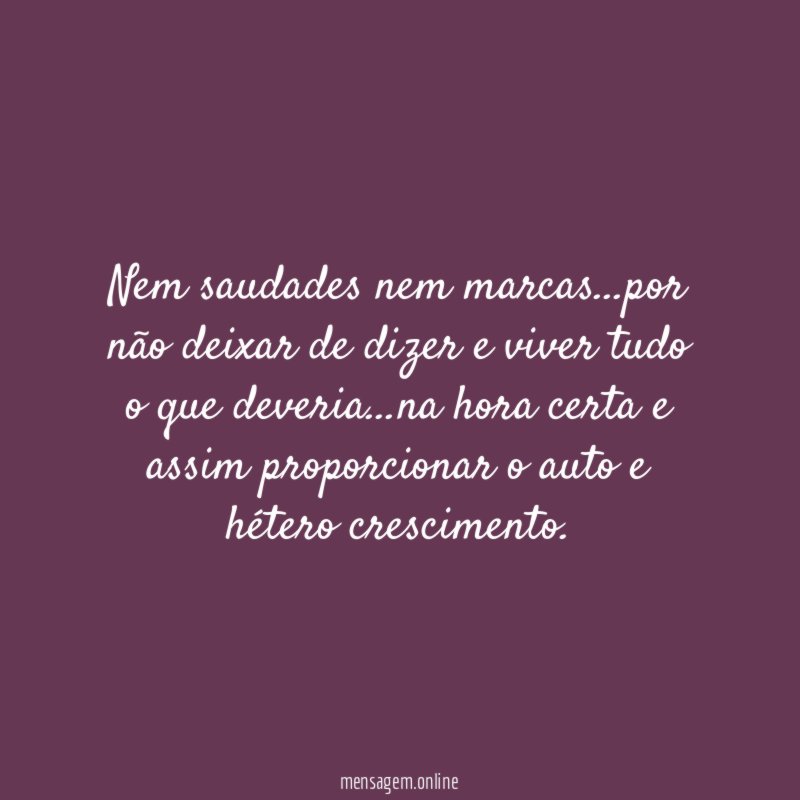 Nem saudades nem marcas