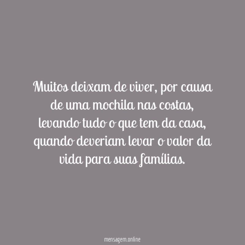 Muitos deixam de viver