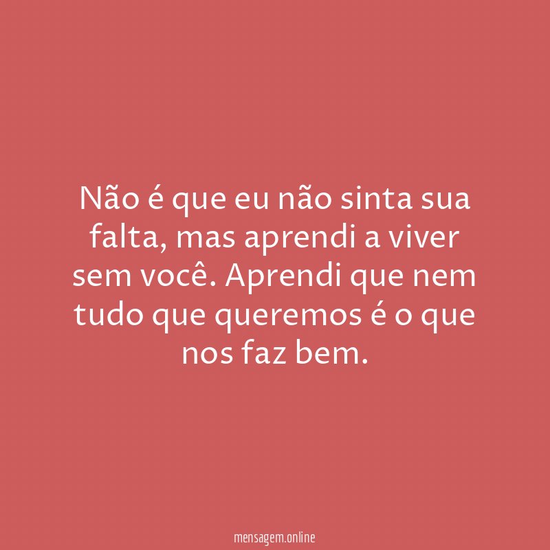 Não é que eu não sinta sua falta