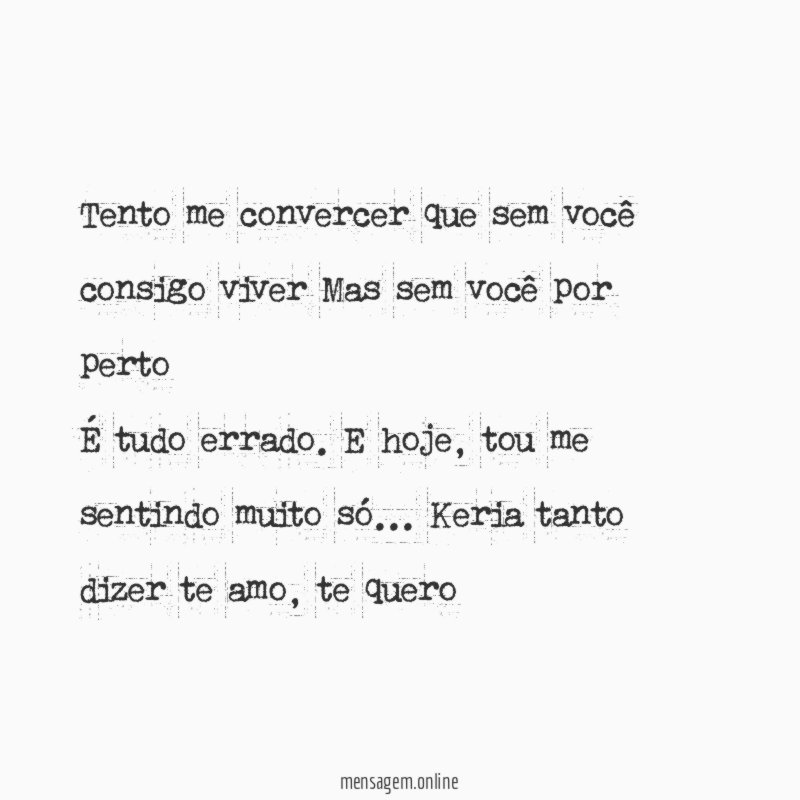 Tento me convercer que sem você consigo viver