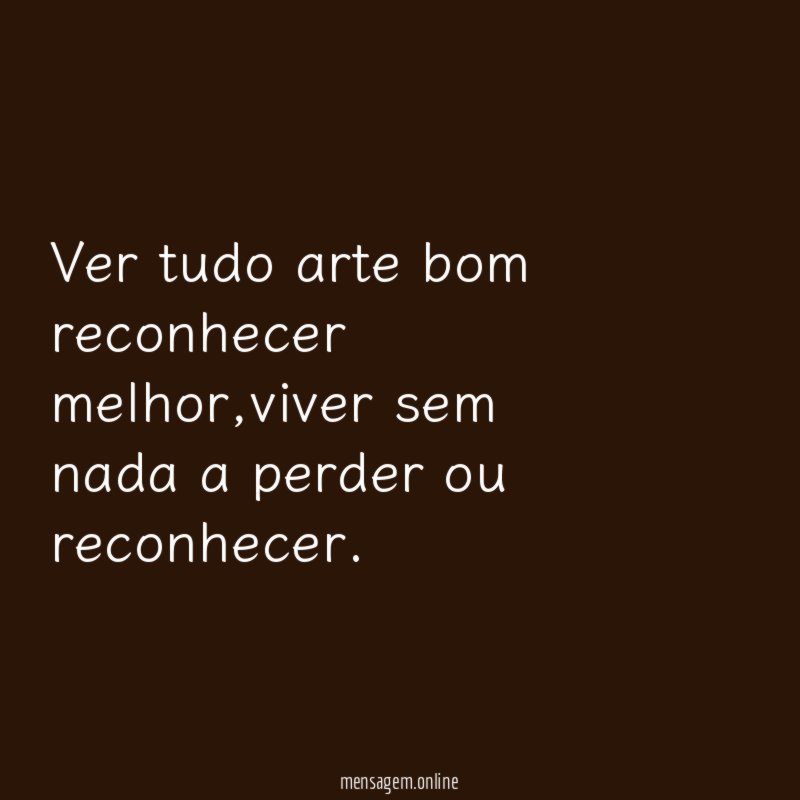 Ver tudo arte bom reconhecer melhor