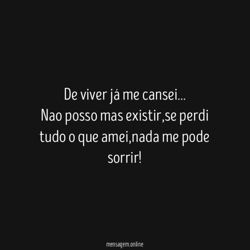 De viver já me cansei