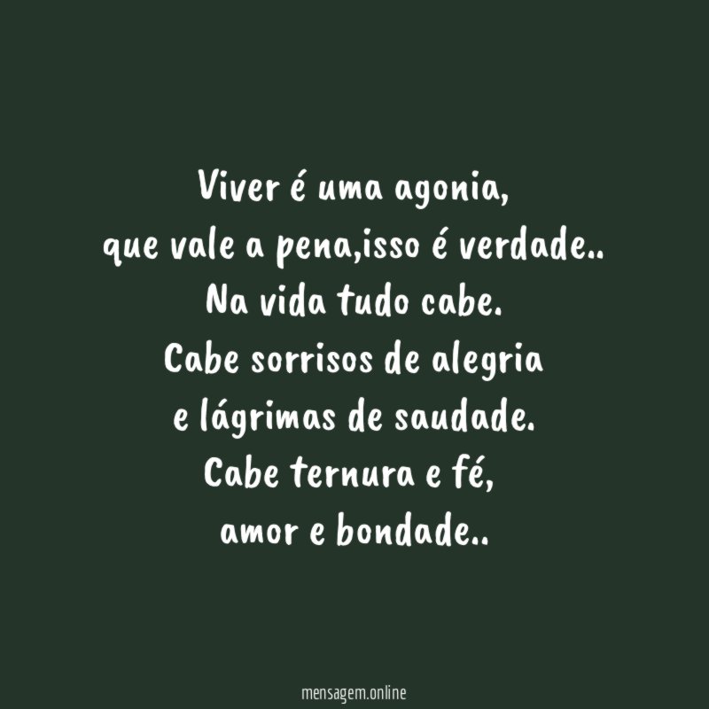 Viver é uma agonia