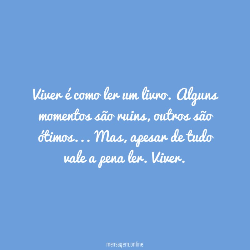 Viver é como ler um livro
