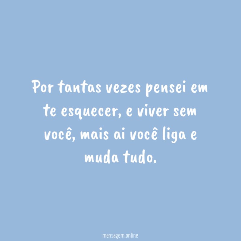 Por tantas vezes pensei em te esquecer
