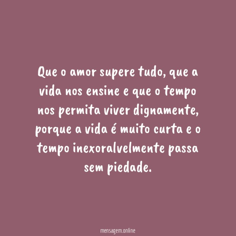 Que o amor supere tudo