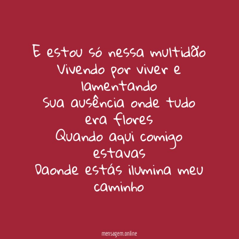 E estou só nessa multidão Vivendo por viver