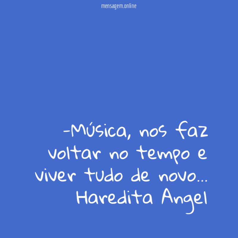 -Música, nos faz voltar no tempo e viver tudo de novo…