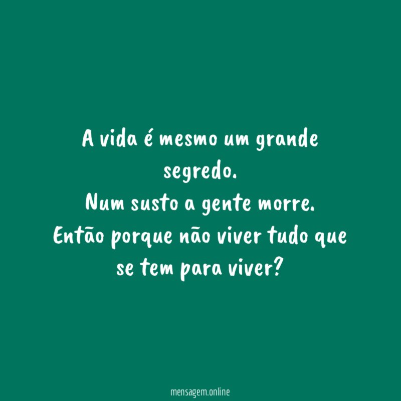A vida é mesmo um grande segredo